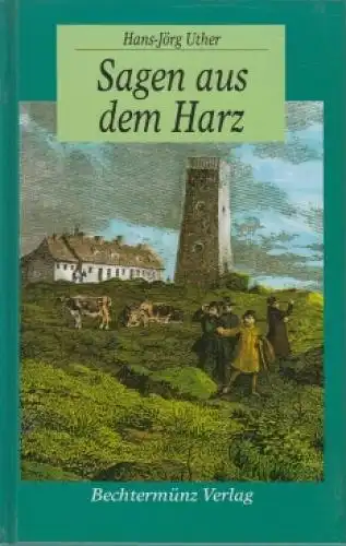 Buch: Sagen aus dem Harz, Uther, Hans-Jörg. Deutsche Sagen, 1998