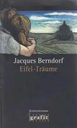 Buch: Eifel-Träume, Berndorf, Jaques. 2008, GRAFIT Verlag, Kriminalroman