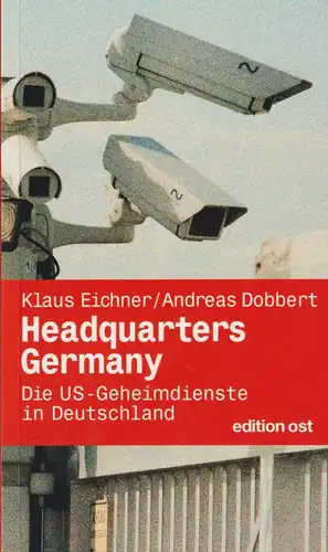 Buch: Headquarters Germany, Eichner, Dobbert, 2008, edition ost, US-Geheimdienst
