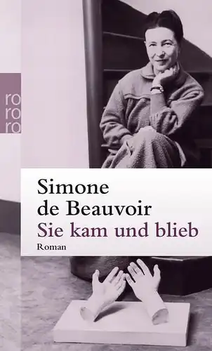 Buch: Sie kam und blieb, Beauvoir, Simone de, 2004, Rowohlt Taschenbuch Verlag