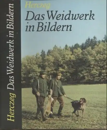 Buch: Das Weidwerk in Bildern, Herczeg, Alojz Bernhard. 1979, gebraucht, gut