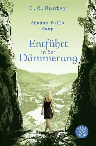 Buch: Entführt in der Dämmerung, Hunter, C. C., 2015, Fischer, Shadow Falls Camp