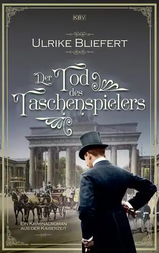 Buch: Der Tod des Taschenspielers, Bliefert, Ulrike, 2021, KBV, Kriminalroman