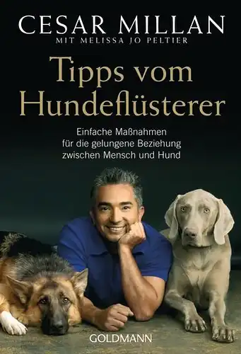 Buch: Tipps vom Hundeflüsterer. Millan, C./ Peltier, M.J., 2009, Goldmann Verlag