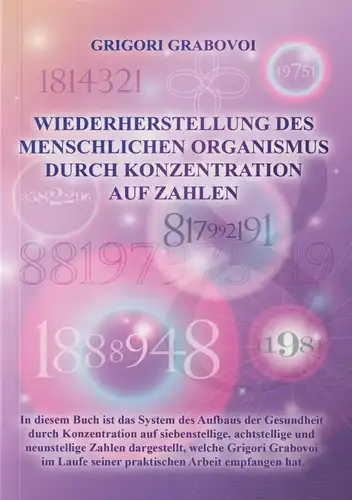 Wiederherstellung des Organismus durch Konzentration auf Zahlen, Grabovoi, G.