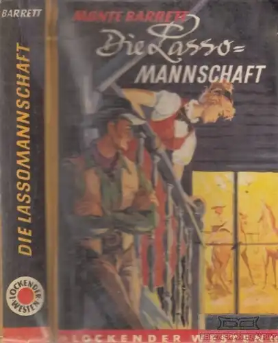 Buch: Die Lassomannschaft, Barrett, Monte. Lockender Westen, ca. 1950, Roman