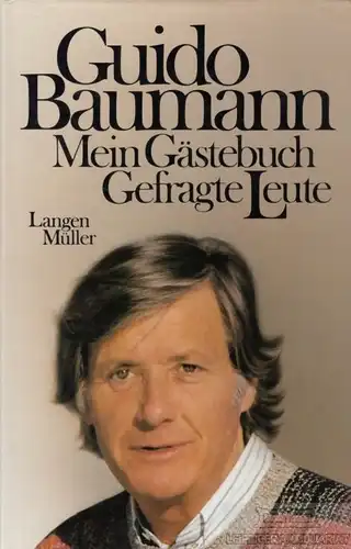 Buch: Mein Gästebuch, Baumann, Guido. 1986, Langen Müller Verlag, Gefragte Leute