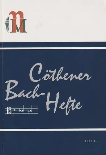 Buch: Cöthener Bach-Hefte 13, 2006, Beiträge des 5. Köthener Herbstes, sehr gut