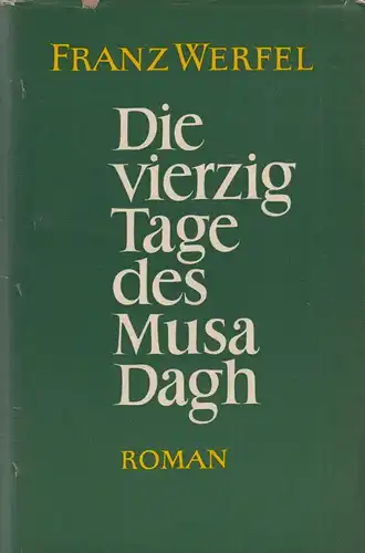 Buch: Die vierzig Tage des Musa Dagh, Roman. Werfel, Franz, 1955, Aufbau Verlag