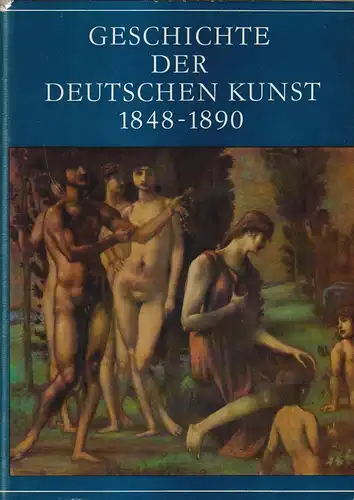 Buch: Geschichte der deutschen Kunst 1848-1890. Feist, Peter H., 1987, Seemann
