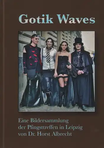 Buch: Gotik Waves, Albrecht, Horst, 2013, Eine Bildersammlung der Pfingst 314834