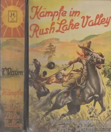 Buch: Kämpfe im Rush Lake Valley, Daum, Fritz. 1953, Hönne-Verlag