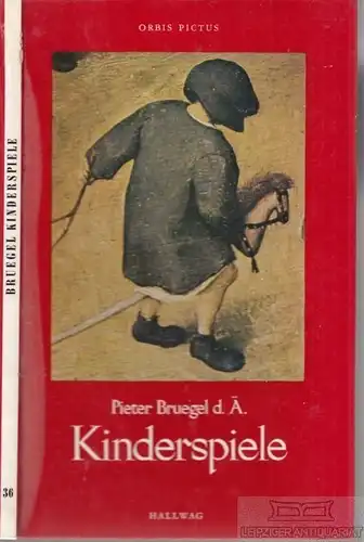 Buch: Die Kinderspiele, Portmann, Paul. Orbis Pictus, 1961, Hallwag AG