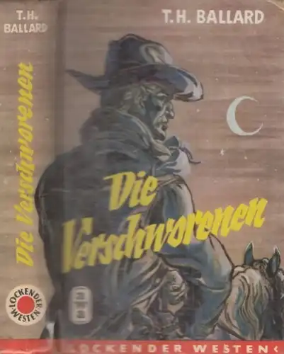 Buch: Die Verschworenen, Ballard, Todhunter. Lockender Westen, ca. 1950, Roman