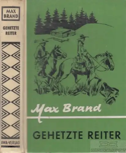 Buch: Gehetzte Reiter, Brand, Max, AWA-Verlag, gebraucht, mittelmäßig