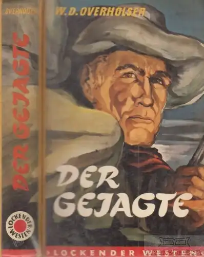 Buch: Der Gejagte, Overholser, W. D. Lockender Westen, ca. 1950, AWA Verlag