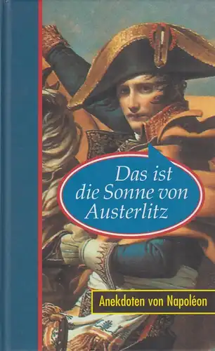 Buch: Das ist die Sonne von Austerlitz, Thieme, Bernhard, 2001, Eulenspiegel