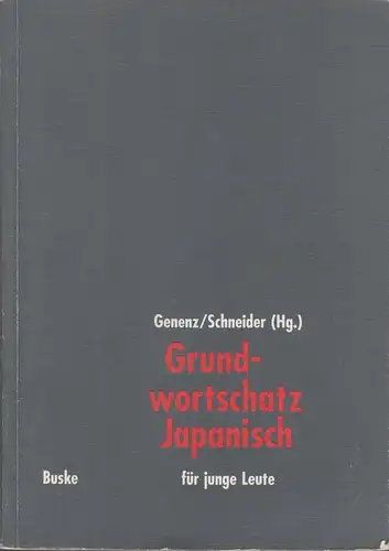 Buch: Grundwortschatz Japanisch für junge Leute, Genenz, Schneider, 1996, Buske