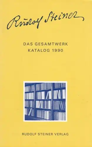 Buch: Das Gesamtwerk Katalog 1990, Steiner, Rudolf, Rudolf Steiner Verlag