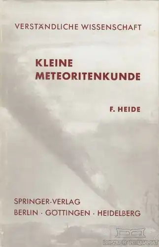 Buch: Kleine Meteoritenkunde, Heide, Fritz. Verständliche Wissenschaft, 1957
