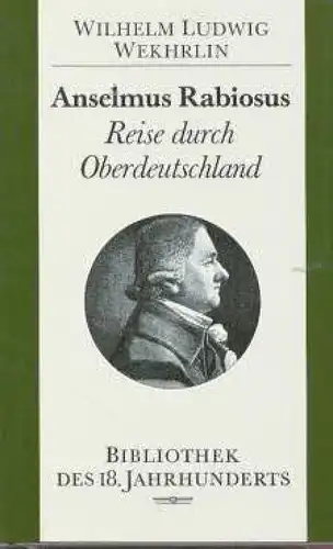 Buch: Anselmus Rabiosus, Wekhrlin, Wilhelm Ludwig. 1988, gebraucht, gut