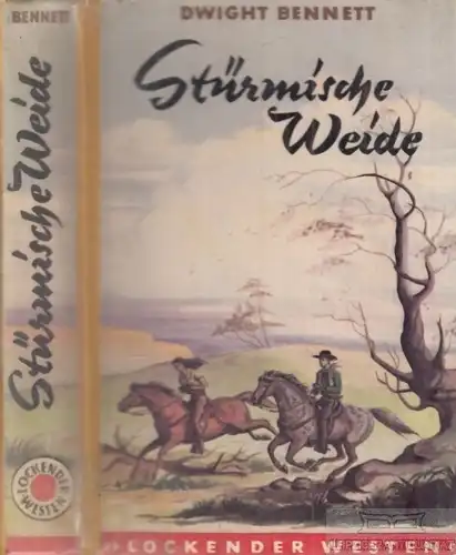 Buch: Stürmische Weide, Bennett, Dwight. Lockender Westen, ca. 1950, AWA Verlag
