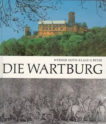 Buch: Die Wartburg, Noth, Werner / Beyer, Klaus G. 1983, Denkmal und Museum