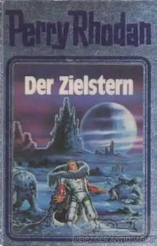 Buch: Der Zielstern, Rhodan, Perry. Perry Rhodan, 1982, Pabel Moewig Verlag