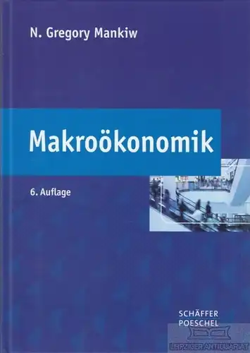 Buch: Makroökonomik, Mankiw, N. Gregory. 2011, Schäffer-Poeschel Verlag