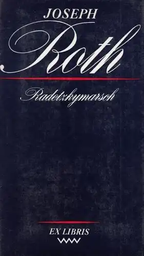 Buch: Radetzkymarsch, Roth, Joseph. Ex Libris, 1984, Verlag Volk und Welt, Roman