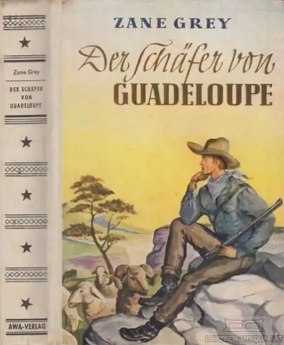 Buch: Der Schäfer von Guadeloupe, Grey, Zane. Ca. 1950, AWA Verlag, Roman