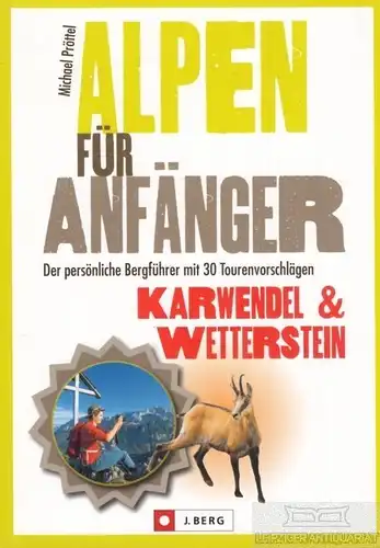 Buch: Alpen für Anfänger - Karwendel & Wetterstein, Pröttel, Michael. 2015