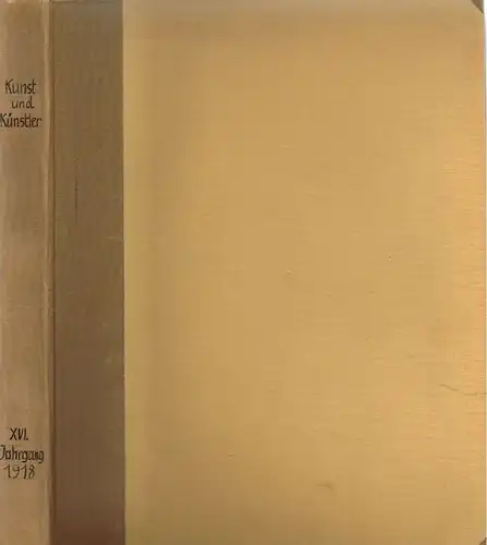 Kunst und Künstler. Jahrgang XVI 1918, Scheffler, Karl. 1918, gebraucht, gut