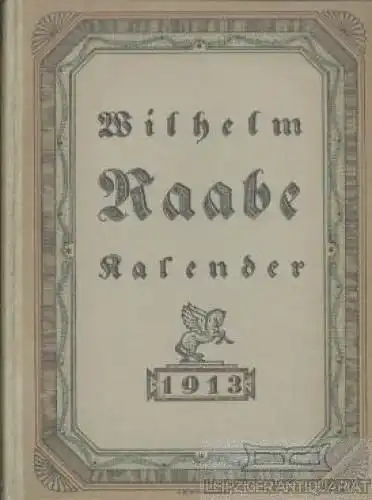 Buch: Wilhelm Raabe-Kalender 1913, Elster, Otto / Elster, Hanns Martin. 1912