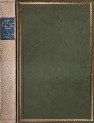 Buch: Die Schriften des Waldschulmeisters. Rosegger, Peter, 1918, L. Staackmann