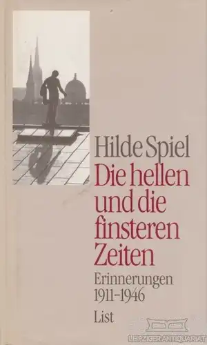 Buch: Die hellen und die finsteren Zeiten, Spiel, Hilde. 1989, List Verlag