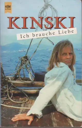 Buch: Ich brauche Liebe, Kinski, Klaus, 2001, Wilhelm Heyne, gebraucht, gut