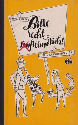 Buch: Bitte recht (un)freundlich!, Korff, Heinz, 1960, Fotokinoverlag, gut