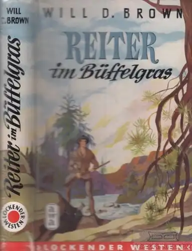 Buch: Reiter im Büffelgras, Brown, Will D. Lockender Westen, ca. 1950, Roman