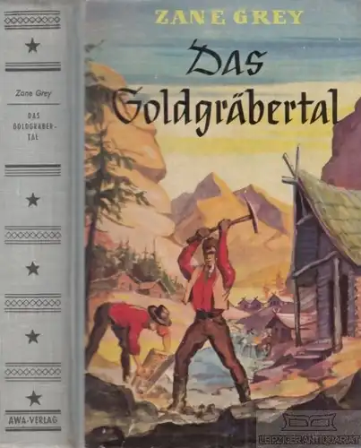 Buch: Das Goldgräbertal, Grey, Zane. Ca. 1950, AWA Verlag, Roman