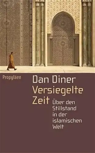 Buch: Versiegelte Zeit, Diner, Dan, 2005, Propyläen Verlag, gebraucht, gut