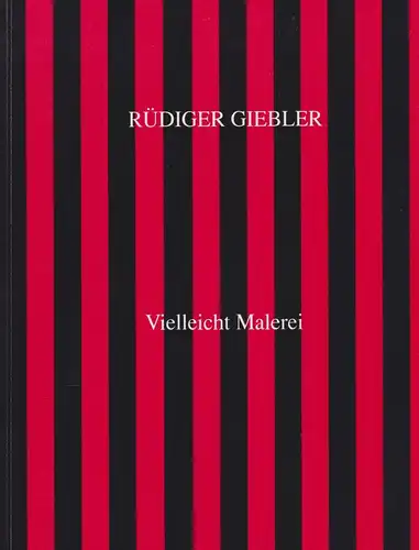 Buch: Rüdiger Giebler: Vielleicht Malerei, 1996, gebraucht, sehr gut