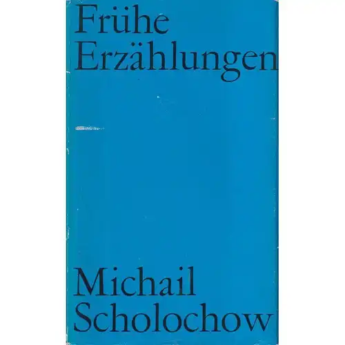 Buch: Frühe Erzählungen, Scholochow, Michail. 1977, Volk und Welt, gebraucht gut
