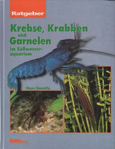 Buch: Krebse, Krabben und Garnelen im Süßwasseraquarium, Gonella, Hans, 1999