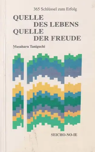 Buch: Quelle des Lebens. Quelle der Freude, Taniguchi, Masaharu, 1984