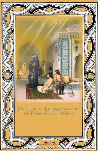 Buch: Die lüsterne Lieblingsfrau, Oder der Palast der Sinnlichkeit, 2008