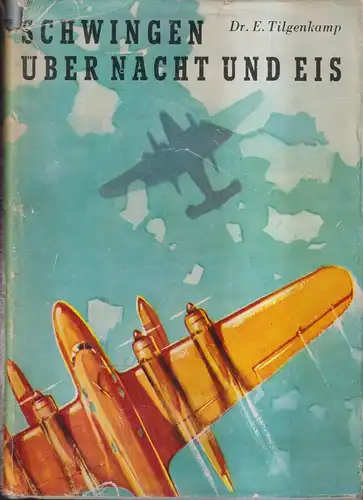 Buch: Schwingen über Nacht und Eis, Tilgenkamp, E. 1957, Verlag Neues Leben