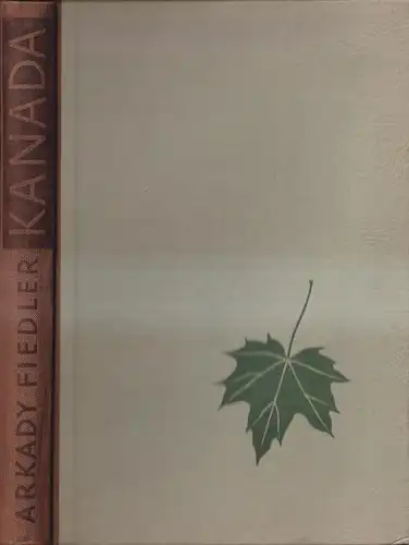 Buch: Das nach Harz duftende Kanada, Fiedler, Arkady. 1953, Brockhaus Verlag