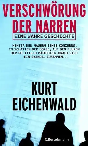 Buch: Verschwörung der Narren, Eichenwald, Kurt, 2006, C. Bertelsmann