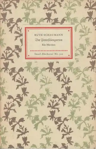 Insel-Bücherei 510, Der Petersiliengarten, Schaumann, Ruth. 1957, Insel-Verlag